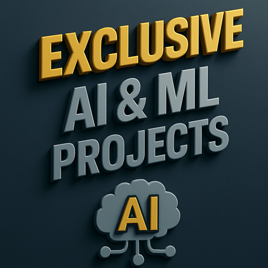 Exclusive AI & ML Projects